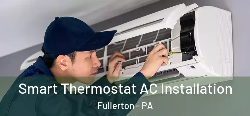  Smart Thermostat AC Installation Fullerton - PA